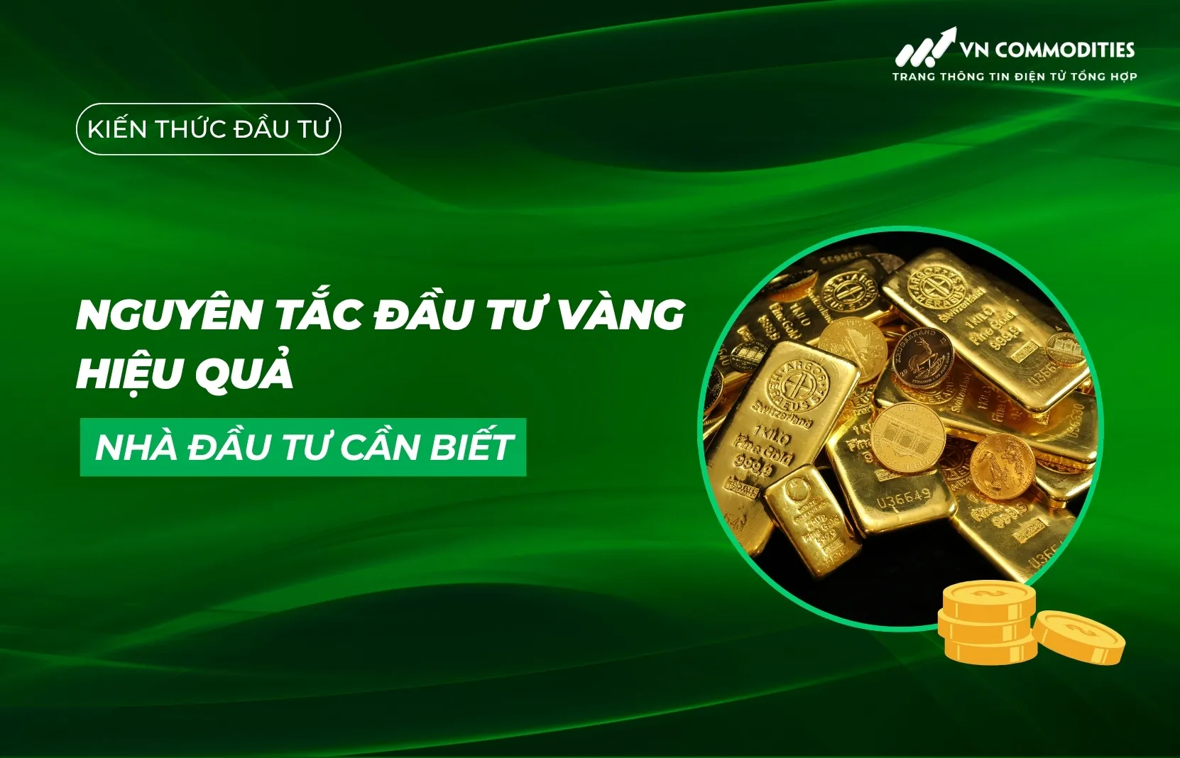 Nguyên tắc đầu tư vàng hiệu quả nhà đầu tư cần biết